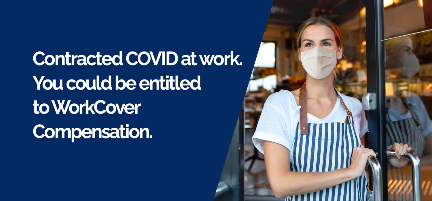 Banner with a woman wearing a protective mask at work with the words contracted covid at work you could be entitled to WorkCover benefit compensation next to her